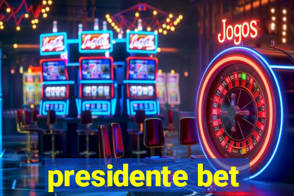 presidente bet