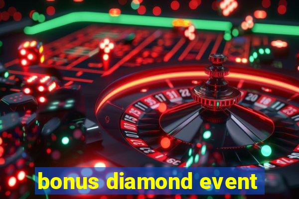 bonus diamond event