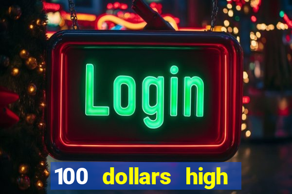 100 dollars high roller casino las vegas nevada