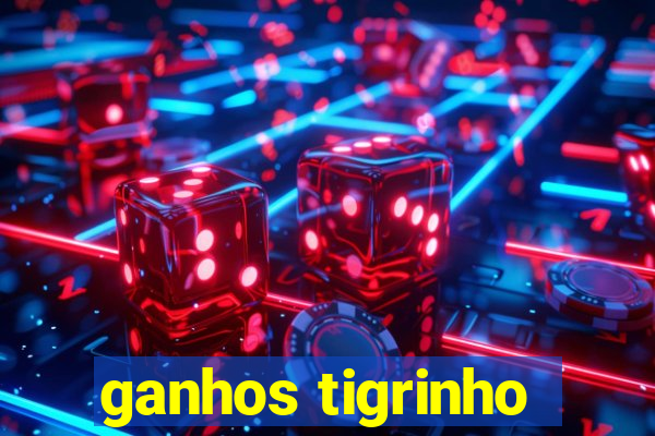 ganhos tigrinho