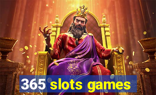 365 slots games