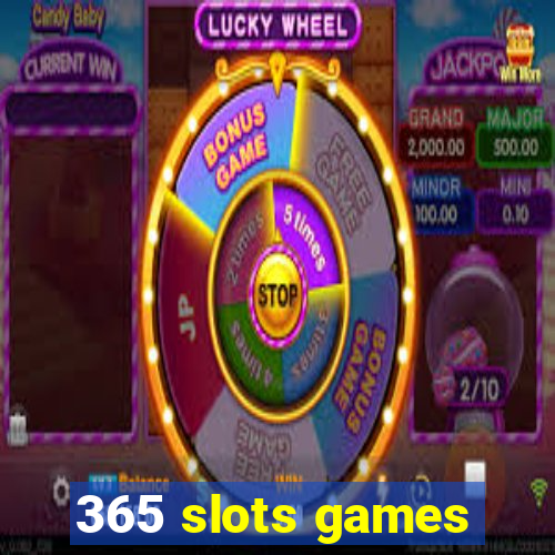 365 slots games