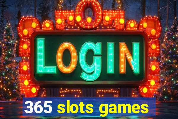 365 slots games