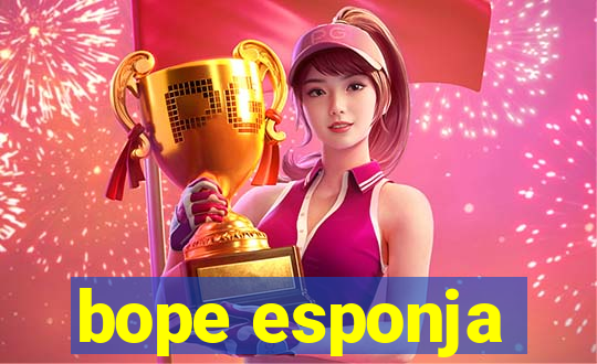 bope esponja