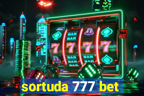 sortuda 777 bet