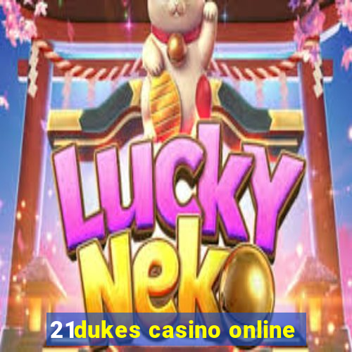 21dukes casino online