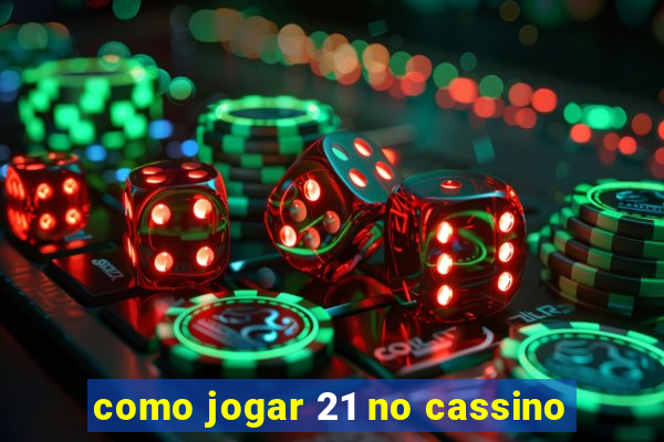 como jogar 21 no cassino