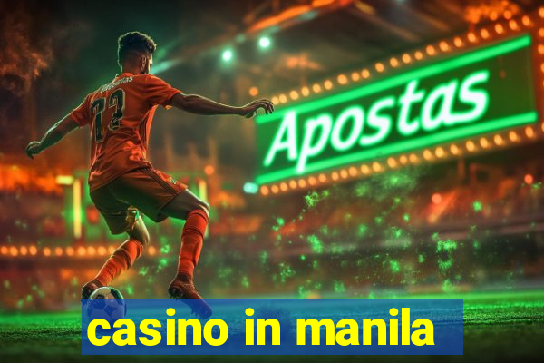 casino in manila