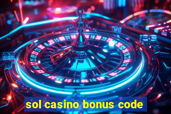 sol casino bonus code