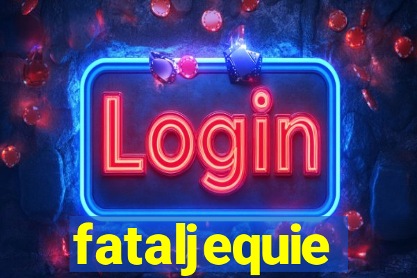 fataljequie