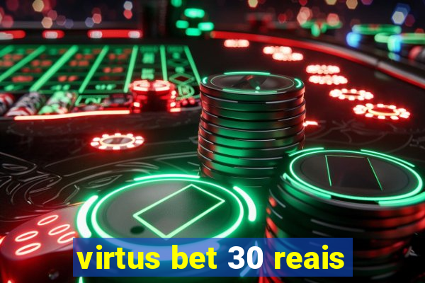 virtus bet 30 reais