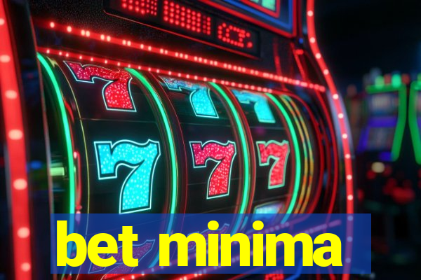 bet minima