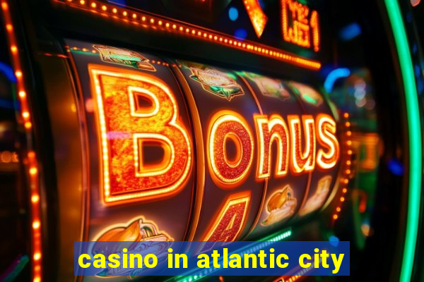 casino in atlantic city