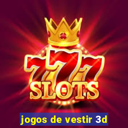 jogos de vestir 3d