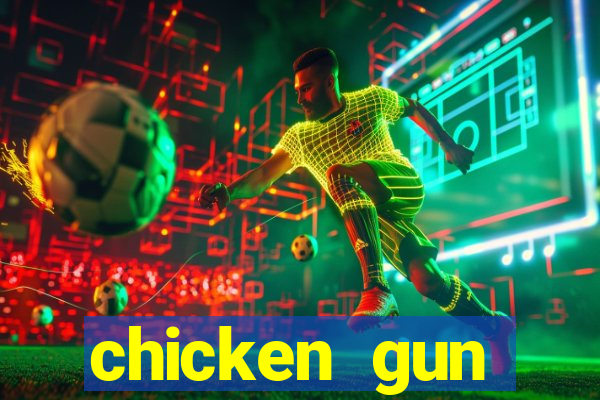 chicken gun dinheiro infinito