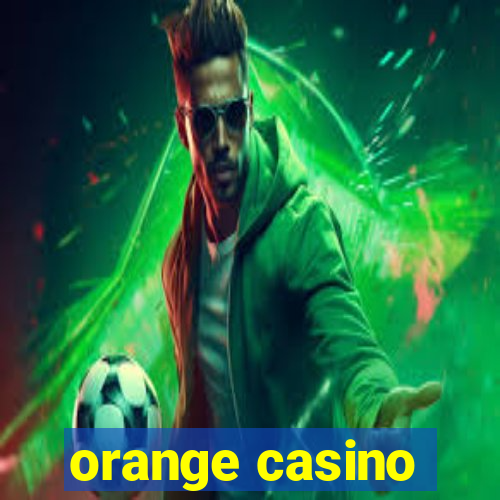 orange casino