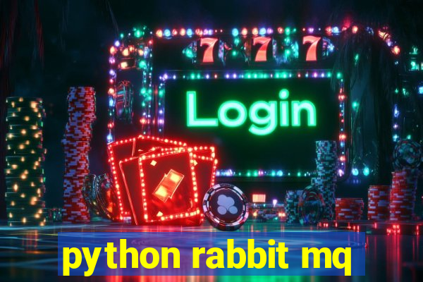 python rabbit mq