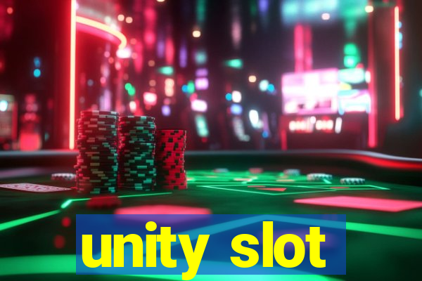 unity slot