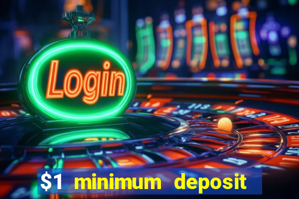 $1 minimum deposit casino canada 2021