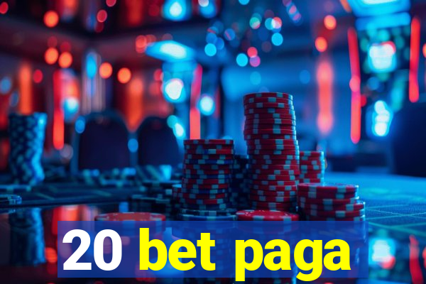 20 bet paga