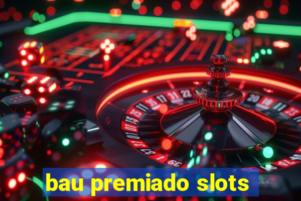 bau premiado slots