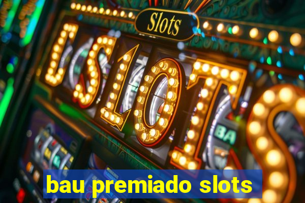 bau premiado slots