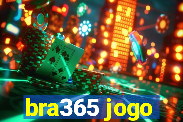 bra365 jogo