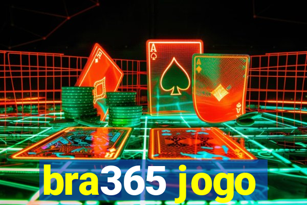 bra365 jogo