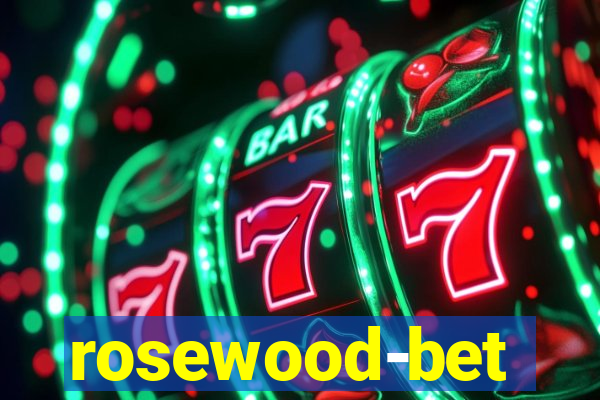 rosewood-bet