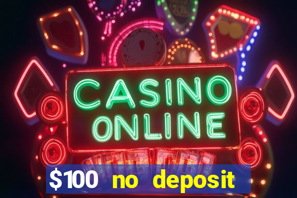 $100 no deposit casino bonus codes