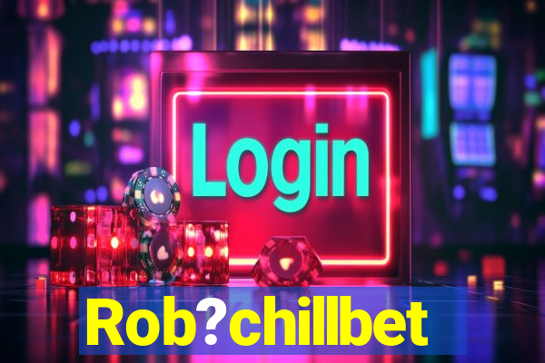 Rob?chillbet