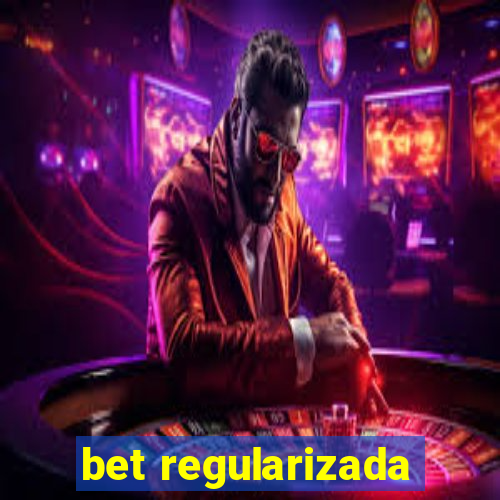 bet regularizada