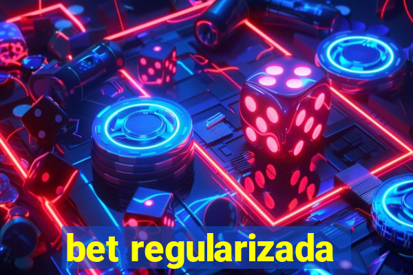 bet regularizada