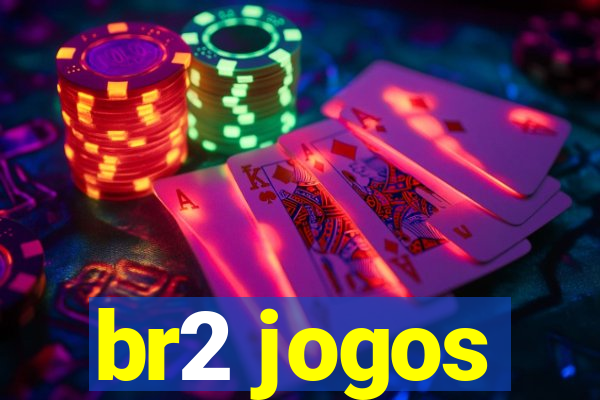 br2 jogos