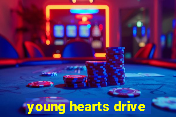 young hearts drive