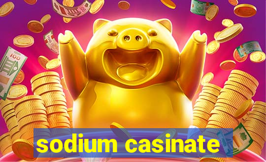 sodium casinate