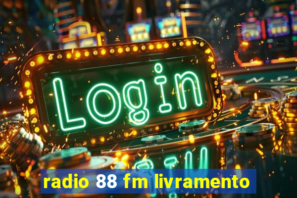 radio 88 fm livramento