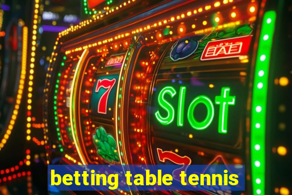 betting table tennis