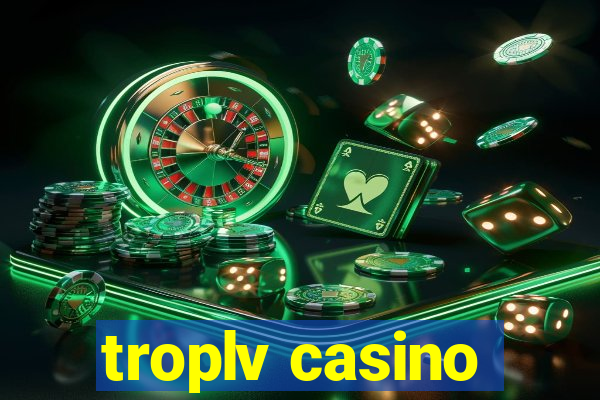 troplv casino