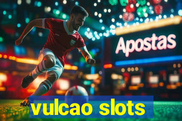 vulcao slots