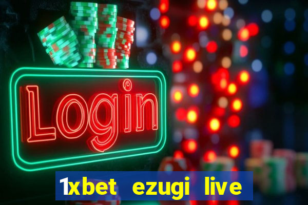 1xbet ezugi live online casino