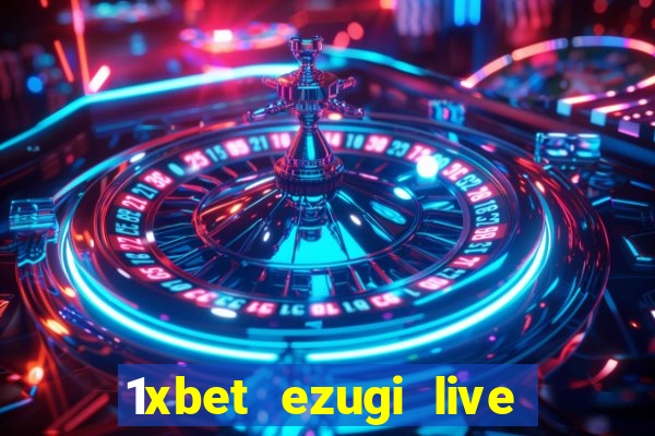 1xbet ezugi live online casino