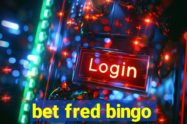 bet fred bingo