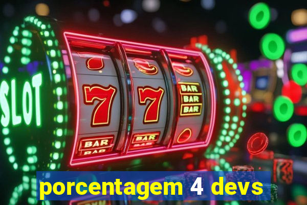 porcentagem 4 devs