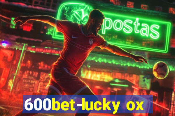 600bet-lucky ox