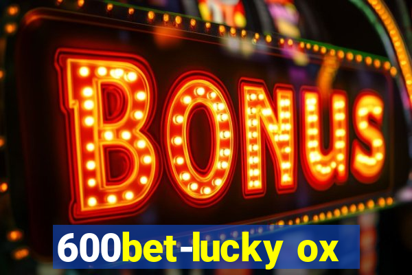 600bet-lucky ox