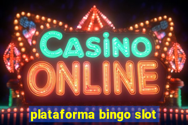 plataforma bingo slot