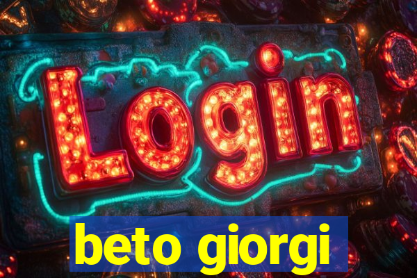 beto giorgi