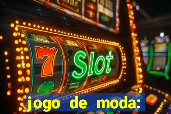 jogo de moda: maquiagem vestir