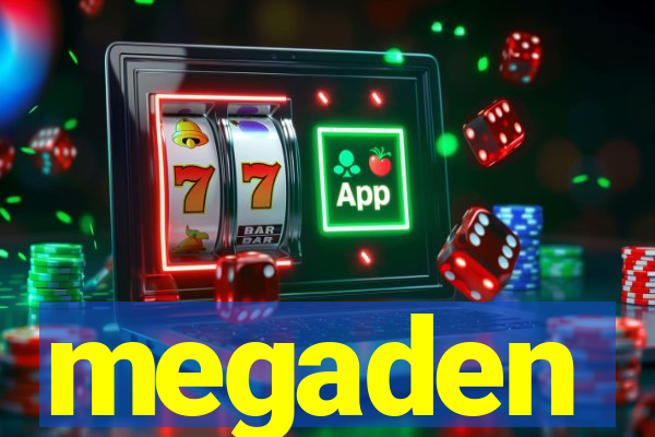 megaden